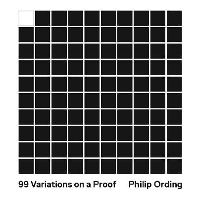 99 Variations on a Proof Philip Ording Princeton University Press 99 Variations on a Proof Philip Ording Princeton University Press