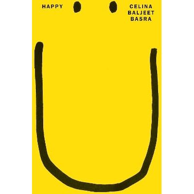 Happy: An imaginative and innovative debut novel - 'An essential novel' Telegraph Celina Baljeet Basra Wildfire Happy: An imaginative and innovative debut novel - 'An essential novel' Telegraph Celina Baljeet Basra Wildfire