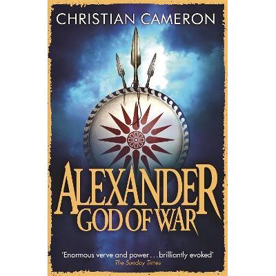 Alexander: God of War Christian Cameron Orion (an Imprint of The Orion Publishing Group Ltd ) Alexander: God of War Christian Cameron Orion (an Imprint of The Orion Publishing Group Ltd )