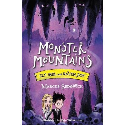 Elf Girl and Raven Boy: Monster Mountains: Book 2 Marcus Sedgwick Orion Children's Books Elf Girl and Raven Boy: Monster Mountains: Book 2 Marcus Sedgwick Orion Children's Books