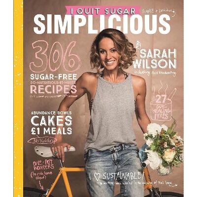 I Quit Sugar: Simplicious Sarah Wilson Bluebird I Quit Sugar: Simplicious Sarah Wilson Bluebird