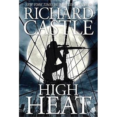 High Heat Richard Castle Titan Books Ltd High Heat Richard Castle Titan Books Ltd