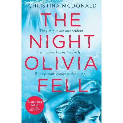 The Night Olivia Fell Christina McDonald HQ The Night Olivia Fell Christina McDonald HQ