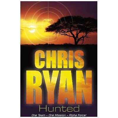 Alpha Force: Hunted: Book 6 Chris Ryan Red Fox Alpha Force: Hunted: Book 6 Chris Ryan Red Fox