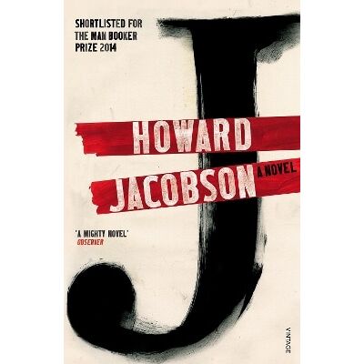 J: A Novel Howard Jacobson Vintage J: A Novel Howard Jacobson Vintage