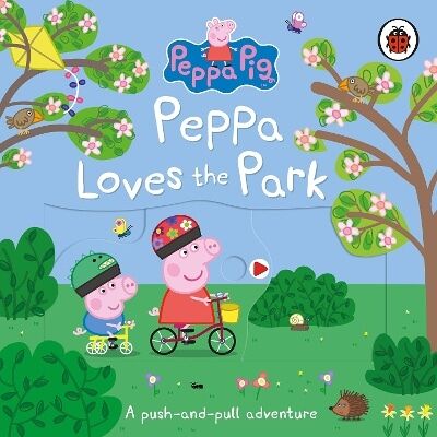 Peppa Pig: Peppa Loves The Park: A push-and-pull adventure Ladybird Peppa Pig: Peppa Loves The Park: A push-and-pull adventure Ladybird