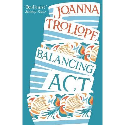 Balancing Act: an absorbing and authentic novel from one of Britain’s most popular authors Joanna Trollope Black Swan Balancing Act: an absorbing and authentic novel from one of Britain’s most popular authors Joanna Trollope Black Swan