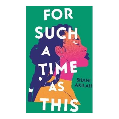 For Such a Time as This: 'A glittering new voice' Bernardine Evaristo Shani Akilah Magpie For Such a Time as This: 'A glittering new voice' Bernardine Evaristo Shani Akilah Magpie