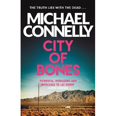City Of Bones Michael Connelly Orion (an Imprint of The Orion Publishing Group Ltd ) City Of Bones Michael Connelly Orion (an Imprint of The Orion Publishing Group Ltd )