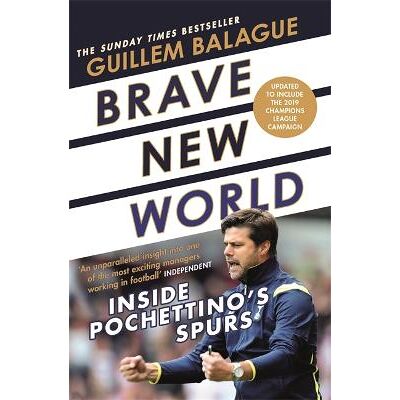 Brave New World: Inside Pochettino's Spurs Guillem Balague Seven Dials Brave New World: Inside Pochettino's Spurs Guillem Balague Seven Dials