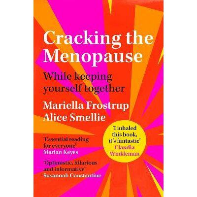 Cracking the Menopause: While Keeping Yourself Together Mariella Frostrup Bluebird Cracking the Menopause: While Keeping Yourself Together Mariella Frostrup Bluebird