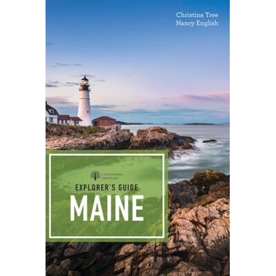 Explorer's Guide Maine Christina Tree Countryman Press Inc. Explorer's Guide Maine Christina Tree Countryman Press Inc.