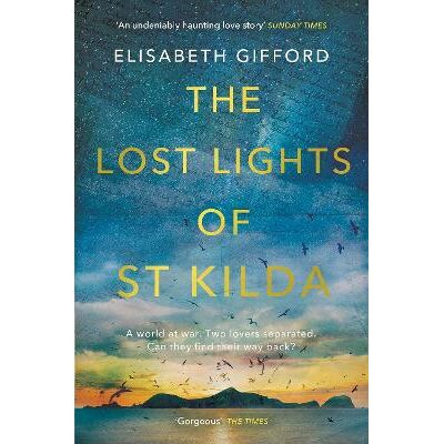 The Lost Lights of St Kilda: The sweeping uplifting historical love story Elisabeth Gifford Corvus The Lost Lights of St Kilda: The sweeping uplifting historical love story Elisabeth Gifford Corvus