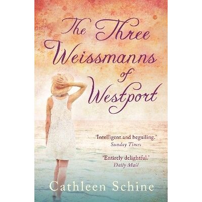 The Three Weissmanns of Westport Cathleen Schine Corsair The Three Weissmanns of Westport Cathleen Schine Corsair