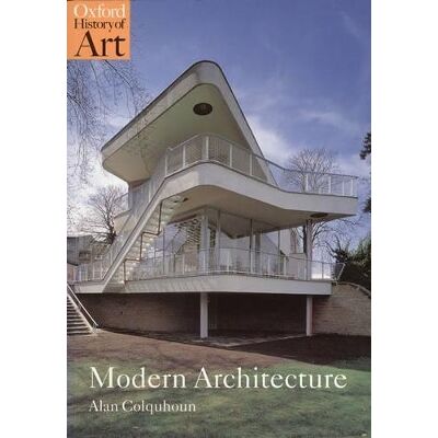 Modern Architecture Alan Colquhoun Oxford University Press Modern Architecture Alan Colquhoun Oxford University Press