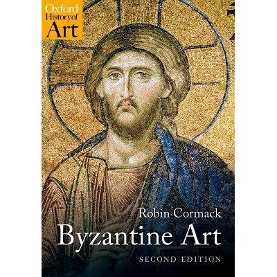 Byzantine Art Mr Robin Cormack Oxford University Press Byzantine Art Mr Robin Cormack Oxford University Press