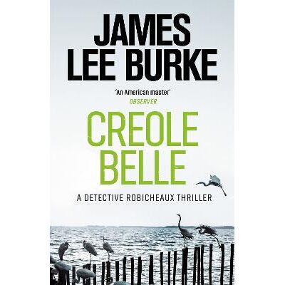 Creole Belle James Lee Burke Orion (an Imprint of The Orion Publishing Group Ltd ) Creole Belle James Lee Burke Orion (an Imprint of The Orion Publishing Group Ltd )