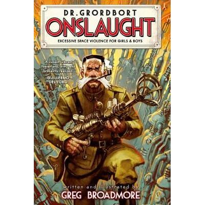 Dr. Grordbort Presents: Onslaught Greg Broadmore Titan Comics Dr. Grordbort Presents: Onslaught Greg Broadmore Titan Comics
