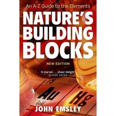 Nature's Building Blocks: An A-Z Guide to the Elements John Emsley Oxford University Press Nature's Building Blocks: An A-Z Guide to the Elements John Emsley Oxford University Press