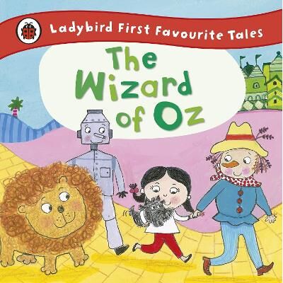 The Wizard of Oz: Ladybird First Favourite Tales The Wizard of Oz: Ladybird First Favourite Tales