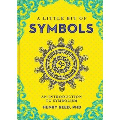 A Little Bit of Symbols: An Introduction to Symbolism Henry Reed Sterling A Little Bit of Symbols: An Introduction to Symbolism Henry Reed Sterling