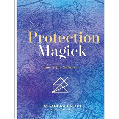 Protection Magick Cassandra Eason Sterling Protection Magick Cassandra Eason Sterling