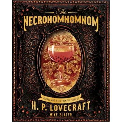 The Necronomnomnom: Recipes and Rites from the Lore of H. P. Lovecraft Red Duke Games, LLC Countryman Press Inc. The Necronomnomnom: Recipes and Rites from the Lore of H. P. Lovecraft Red Duke Games, LLC Countryman Press Inc.