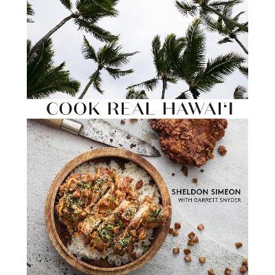 Cook Real Hawai'i: A Cookbook Garrett Synder Clarkson Potter Cook Real Hawai'i: A Cookbook Garrett Synder Clarkson Potter