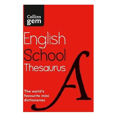 Gem School Thesaurus: Trusted support for learning, in a mini-format (Collins School Dictionaries) Collins Dictionaries Gem School Thesaurus: Trusted support for learning, in a mini-format (Collins School Dictionaries) Collins Dictionaries