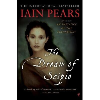 The Dream Of Scipio Iain Pears Vintage The Dream Of Scipio Iain Pears Vintage