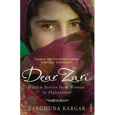 Dear Zari: Hidden Stories from Women of Afghanistan Zarghuna Kargar Vintage Dear Zari: Hidden Stories from Women of Afghanistan Zarghuna Kargar Vintage