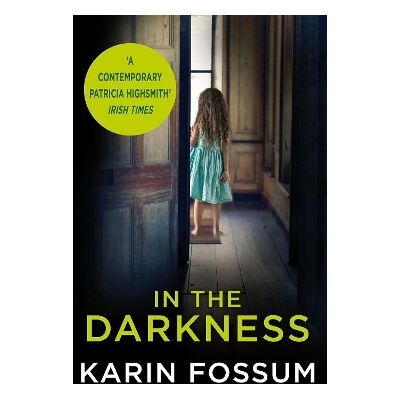 In the Darkness: An Inspector Sejer Novel Karin Fossum Vintage In the Darkness: An Inspector Sejer Novel Karin Fossum Vintage