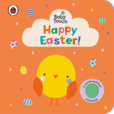 Baby Touch: Happy Easter! Ladybird Ladybird Baby Touch: Happy Easter! Ladybird Ladybird