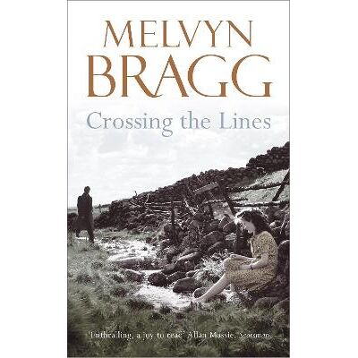 Crossing The Lines: Longlisted for the Booker Prize Melvyn Bragg Sceptre Crossing The Lines: Longlisted for the Booker Prize Melvyn Bragg Sceptre