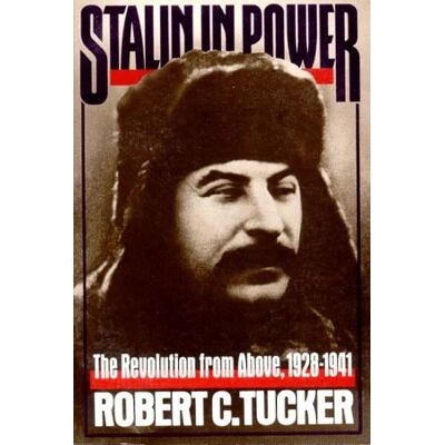 Symantec Stalin in Power: The Revolution from Above, 1928-1941 Robert C. Tucker WW Norton & Co Symantec Stalin in Power: The Revolution from Above, 1928-1941 Robert C. Tucker WW Norton & Co