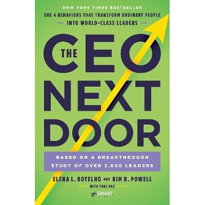 The CEO Next Door: The 4 Behaviours that Transform Ordinary People into World Class Leaders Tahl Raz Virgin Books The CEO Next Door: The 4 Behaviours that Transform Ordinary People into World Class Leaders Tahl Raz Virgin Books
