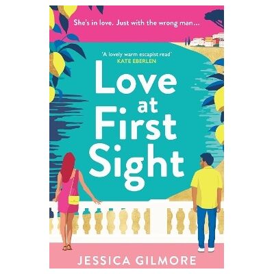 Love at First Sight: The gorgeously escapist and hilarious romcom set in Italy Jessica Gilmore Orion Love at First Sight: The gorgeously escapist and hilarious romcom set in Italy Jessica Gilmore Orion