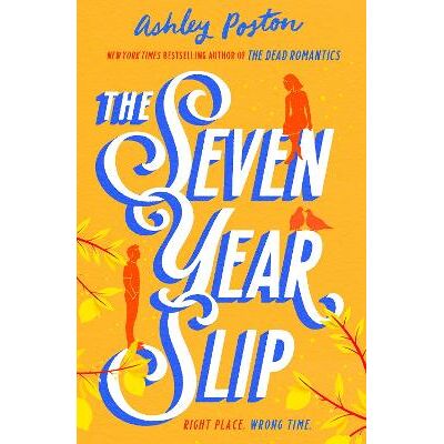 The Seven Year Slip Ashley Poston HQ The Seven Year Slip Ashley Poston HQ