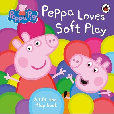 Peppa Pig: Peppa Loves Soft Play: A Lift-the-Flap Book Ladybird Peppa Pig: Peppa Loves Soft Play: A Lift-the-Flap Book Ladybird