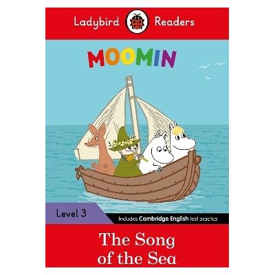 Ladybird Readers Level 3 - Moomin - The Song of the Sea (ELT Graded Reader) Tove Jansson Ladybird Readers Level 3 - Moomin - The Song of the Sea (ELT Graded Reader) Tove Jansson