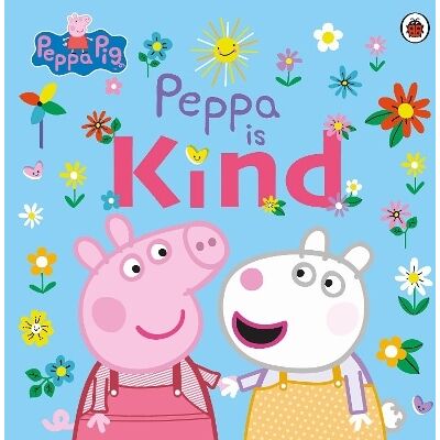 Peppa Pig: Peppa Is Kind Ladybird Peppa Pig: Peppa Is Kind Ladybird
