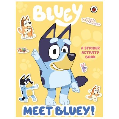 Bluey: Meet Bluey! Sticker Activity Book Bluey Ladybird Bluey: Meet Bluey! Sticker Activity Book Bluey Ladybird