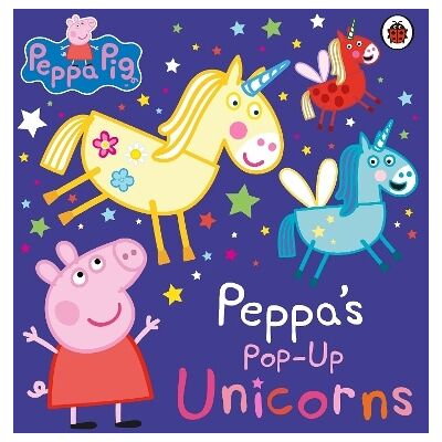 Peppa Pig: Peppa’s Pop-Up Unicorns Ladybird Peppa Pig: Peppa’s Pop-Up Unicorns Ladybird