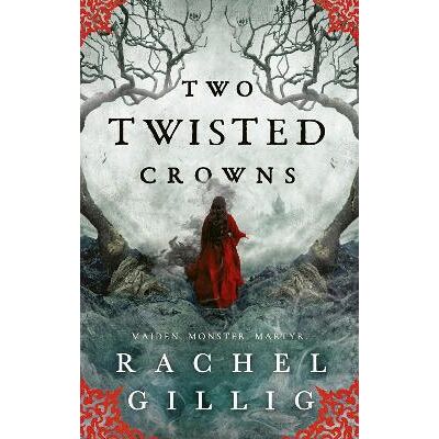 Two Twisted Crowns: the instant NEW YORK TIMES and USA TODAY bestseller Rachel Gillig Orbit Two Twisted Crowns: the instant NEW YORK TIMES and USA TODAY bestseller Rachel Gillig Orbit