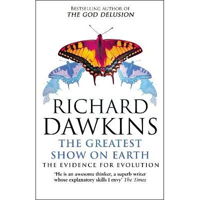 The Greatest Show on Earth: The Evidence for Evolution Richard Dawkins Black Swan The Greatest Show on Earth: The Evidence for Evolution Richard Dawkins Black Swan