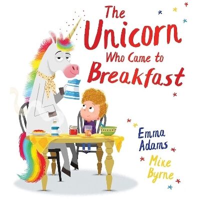 The Unicorn Who Came to Breakfast (PB) Emma Adams Scholastic The Unicorn Who Came to Breakfast (PB) Emma Adams Scholastic