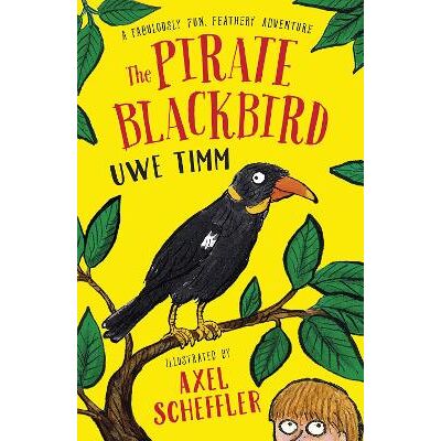 The Pirate Blackbird Uwe Timm Scholastic The Pirate Blackbird Uwe Timm Scholastic