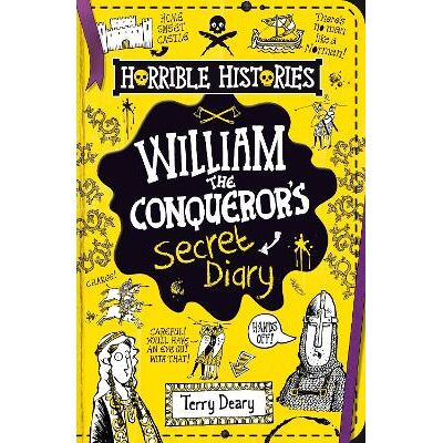 William the Conqueror's Secret Diary Terry Deary Scholastic William the Conqueror's Secret Diary Terry Deary Scholastic