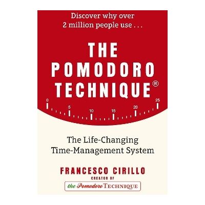 The Pomodoro Technique: The Life-Changing Time-Management System Francesco Cirillo Virgin Books The Pomodoro Technique: The Life-Changing Time-Management System Francesco Cirillo Virgin Books