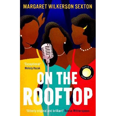 On the Rooftop: A Reese's Book Club Pick Margaret Wilkerson Sexton Magpie On the Rooftop: A Reese's Book Club Pick Margaret Wilkerson Sexton Magpie